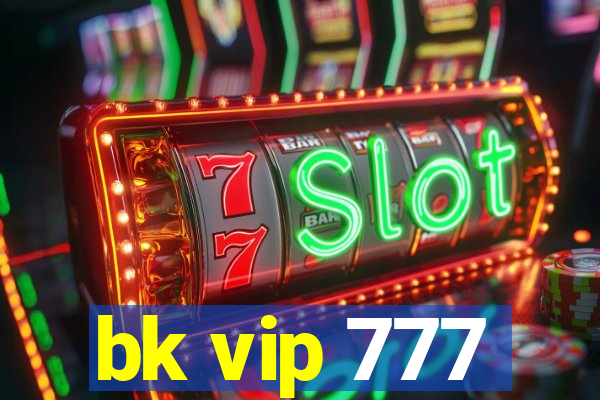 bk vip 777